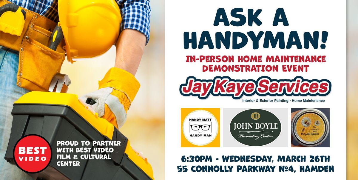 "Ask a Handyman" In-Person Home Maintenance Demonstration Event with Jay Kaye Services 