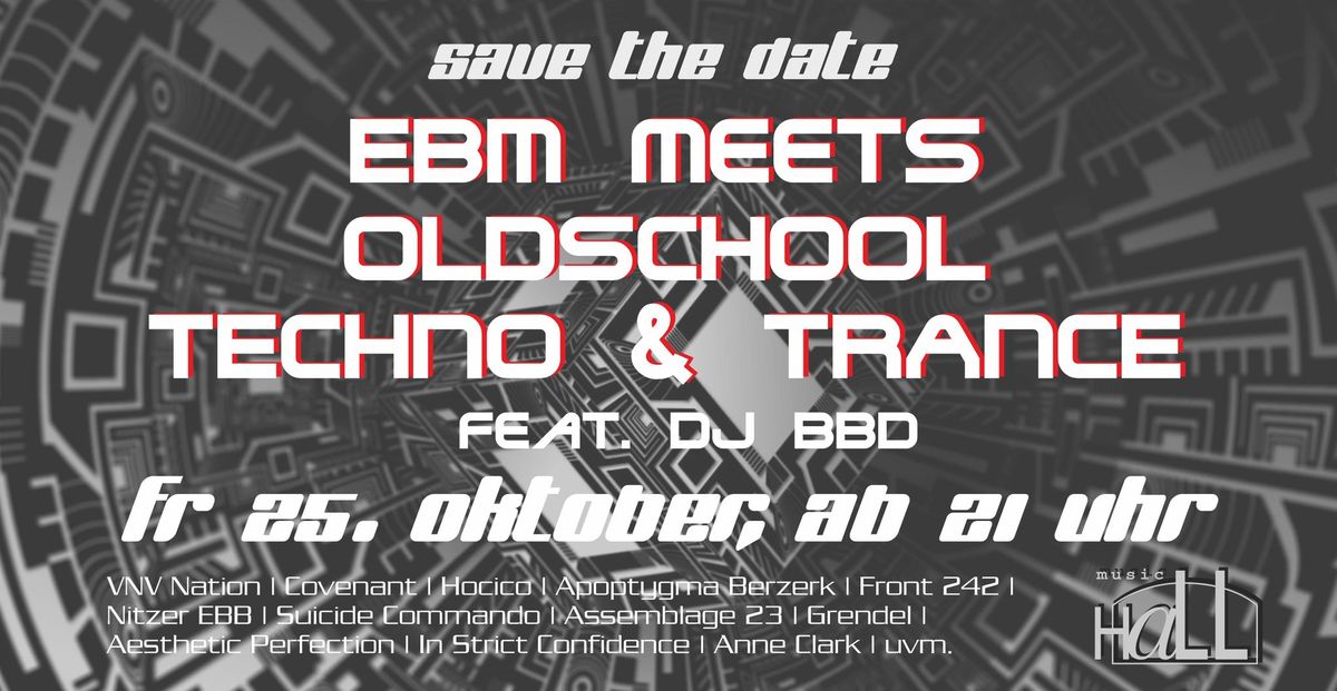 EBM meets OLDSCHOOL Techno & Trance mit DJ BBD