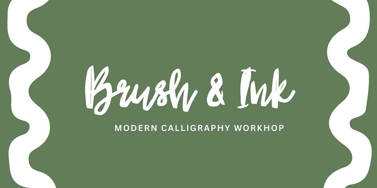 Brush & Ink: Modern Calligraphy Workshop