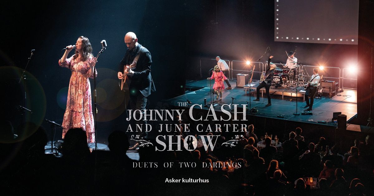 The Johnny Cash & June Carter Show \u2013 Duets of Two Darlings \/\/ Asker kulturhus