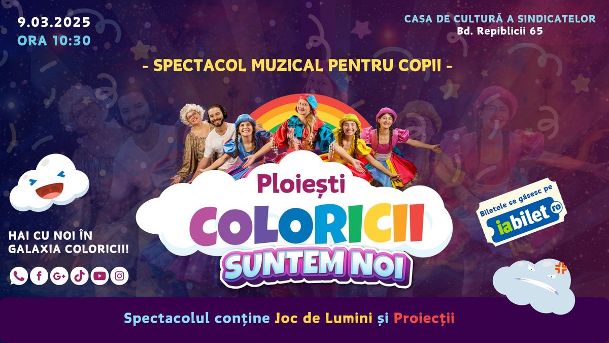 PLOIE\u0218TI- \u201cCOLORICII SUNTEM NOI\u201c - SPECTACOL MUZICAL PENTRU COPII