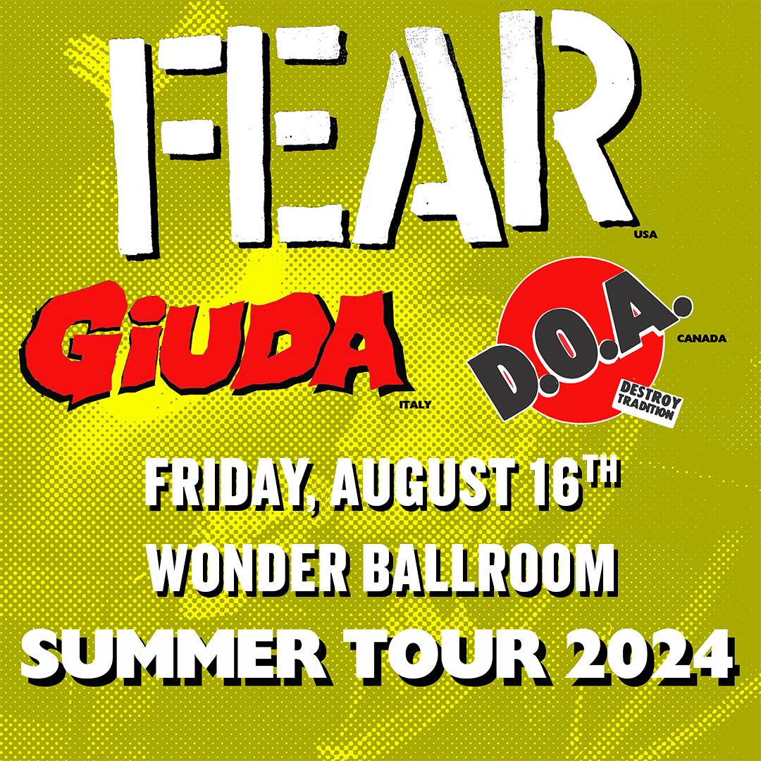 FEAR | Fri Aug 16, 2024 | Wonder Ballroom