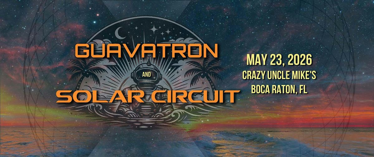 Guavatron & Solar Circuit