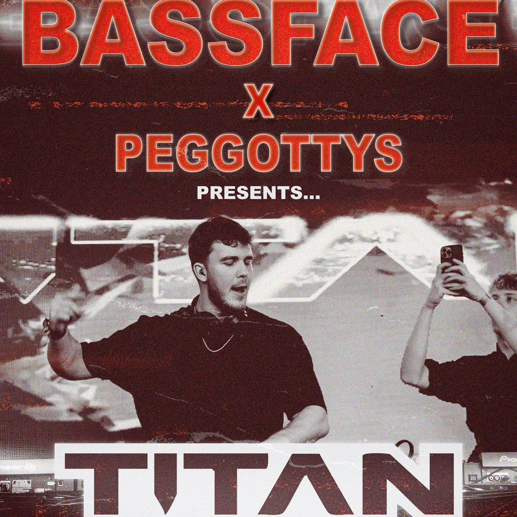 Bassface X Peggotty's - presents TITAN