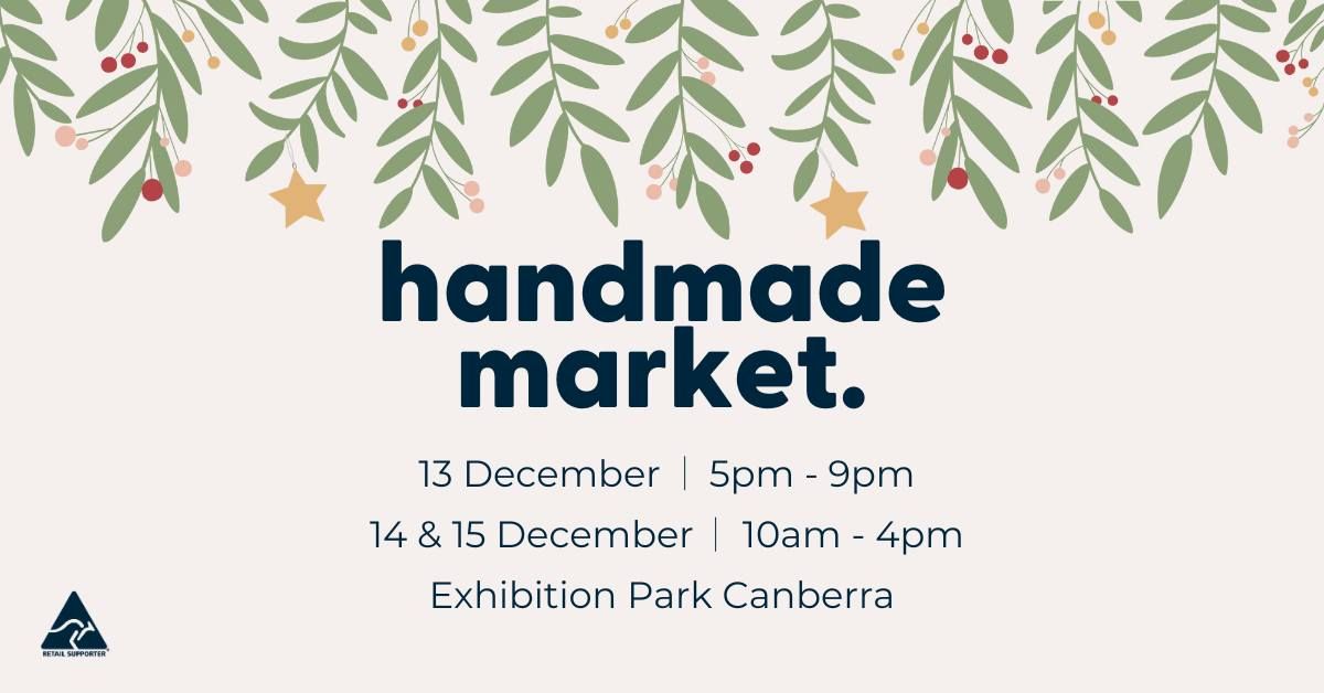 Handmade Market Canberra - December 13th, 14th & 15th