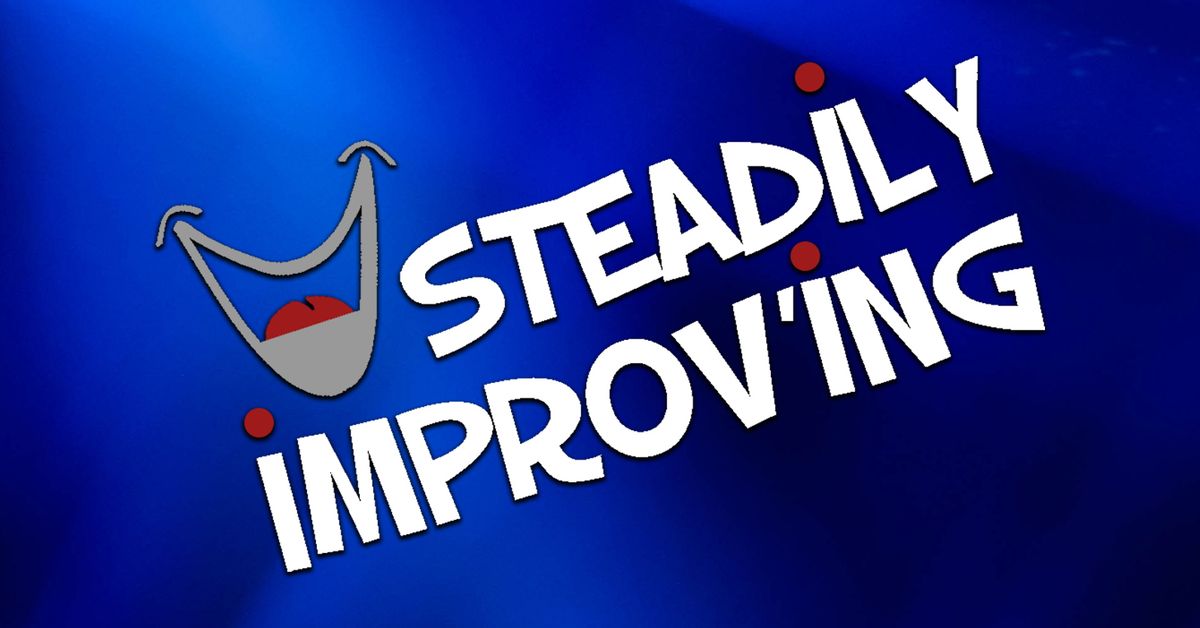 Steadily Improv'ing- Improv Comedy Event