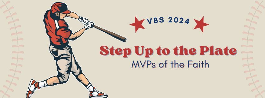VBS 2024 - Step Up to the Plate: MVPs of the Faith