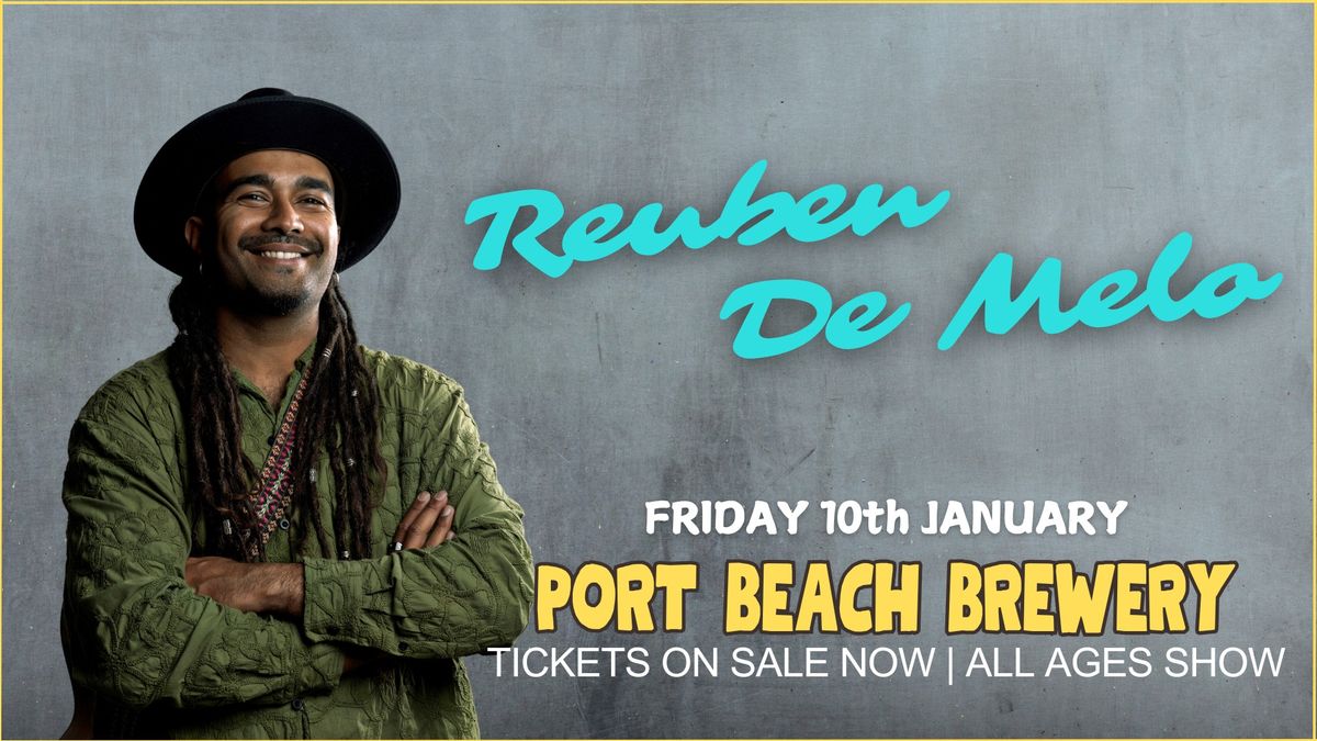 Reuben De Melo @ Port Beach Brewery, WA  (All Ages*)