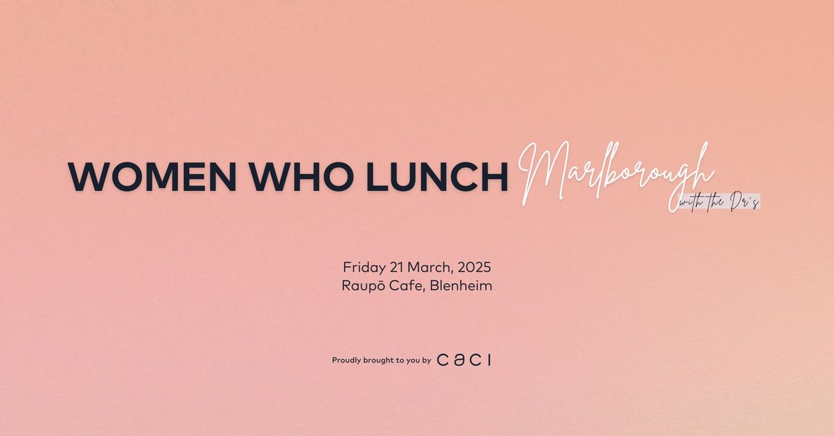 Women Who Lunch Marlborough | with the Dr's!