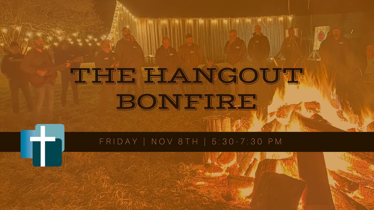 BONFIRE- The Hangout Mens Event! 