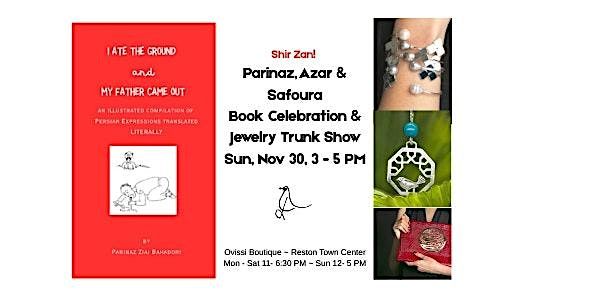 Shir Zan!  Parinaz, Azar & Safoura Book Celebration & Jewelry Trunk Show