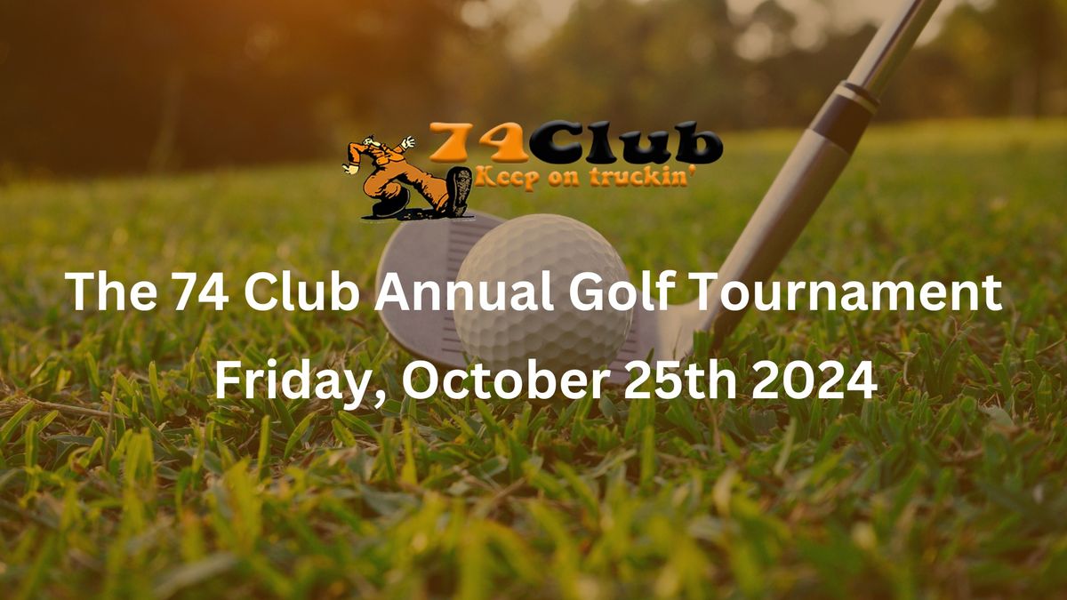 The 74 Club Annual Golf Tournament