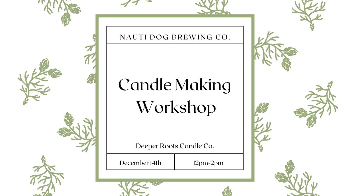 Nauti Dog\u2019s Candle Making Workshop