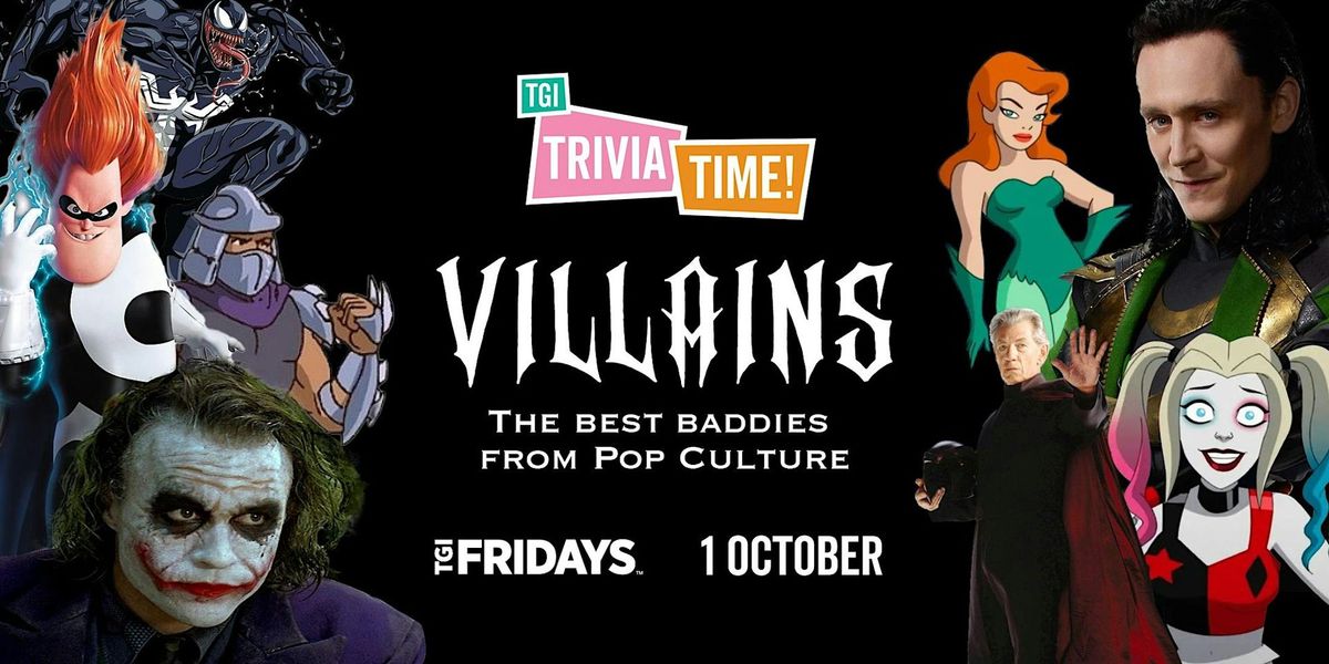 VILLAINS Trivia [SUNSHINE PLAZA] at TGI Fridays