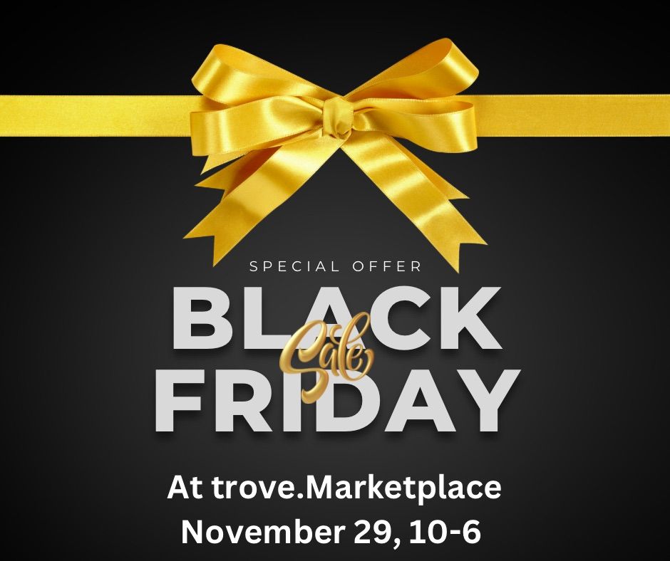 Black Friday at trove.Marketplace