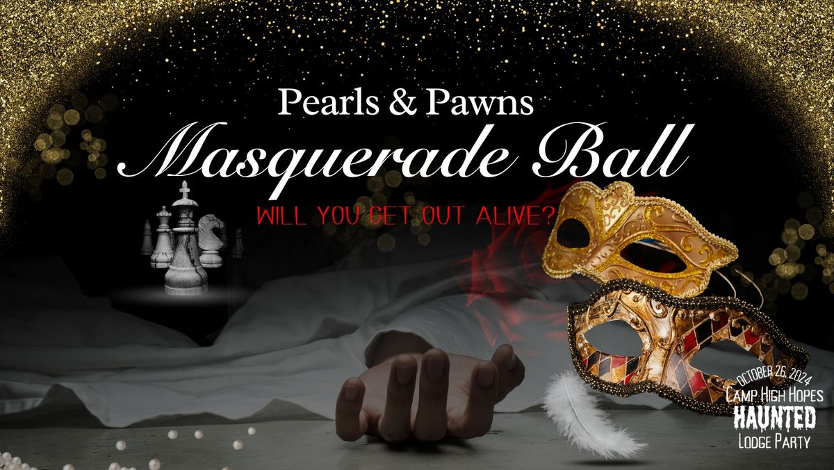 Camp High Hopes Haunted Lodge Party - Pearls & Pawns Masquerade Ball