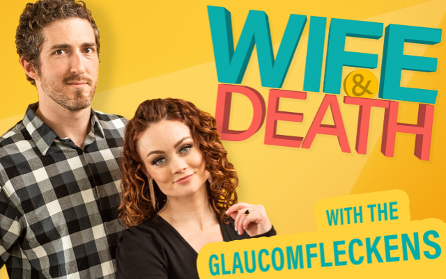 Wife & Death: The Glaucomfleckens Live