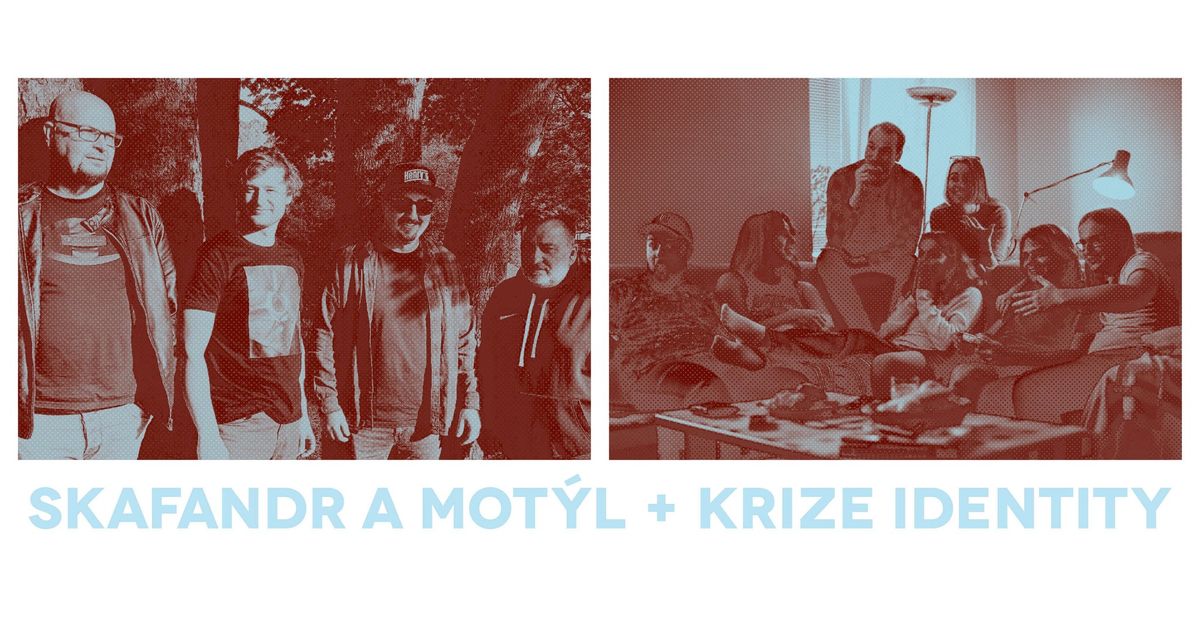 KRIZE IDENTITY + SKAFANDR A MOT\u00ddL