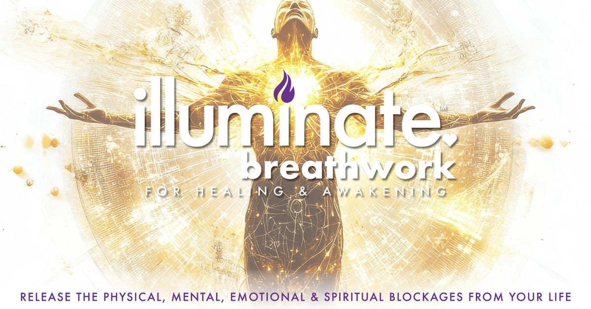 Gilbert, AZ - Illuminate Breathwork For Healing & Awakening