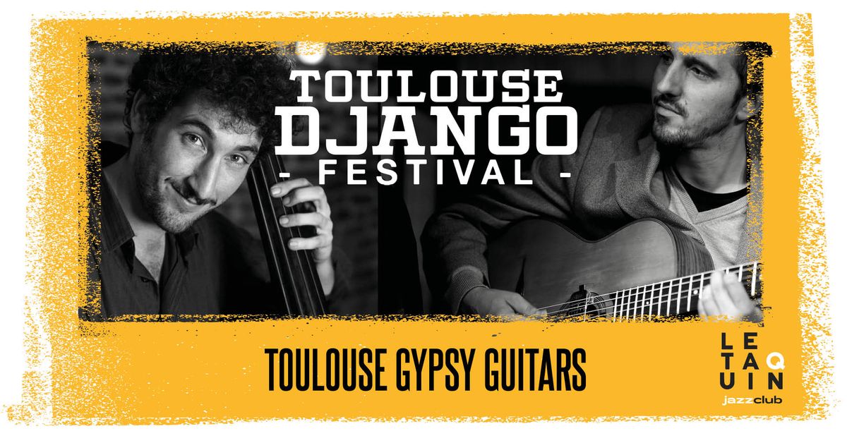 Toulouse Django Festival - Soir\u00e9e d'ouverture: Toulouse Gypsy Guitars