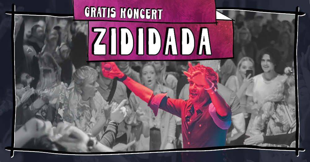 ZIDIDADA \/\/ Gratis Koncert