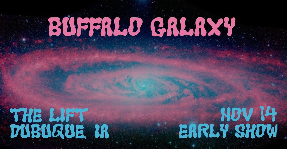 Buffalo Galaxy - The Lift - Early Show