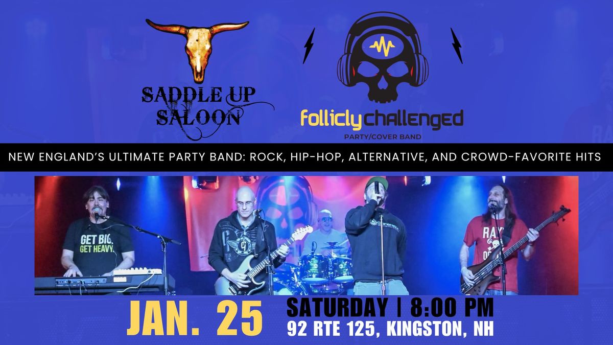 Follicly Challenged Live! @Saddle Up Saloon *Debut*