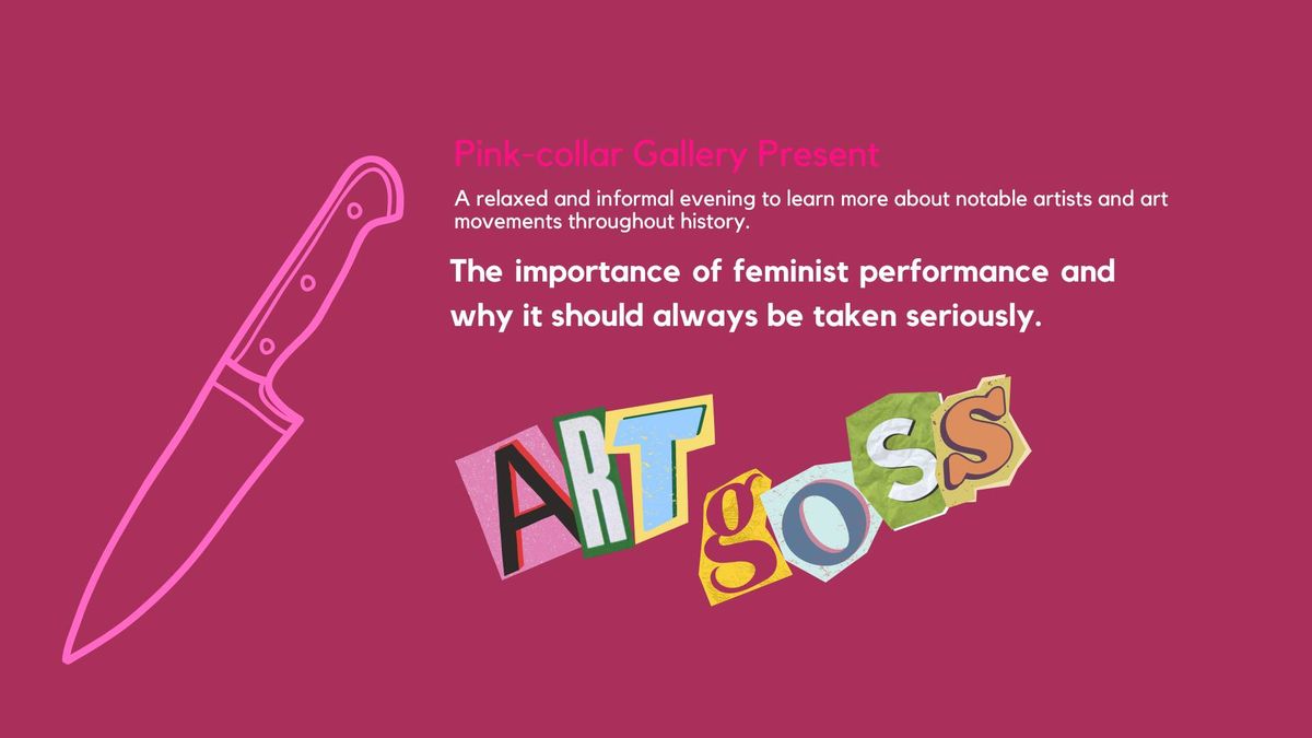 Art Goss -The importance of feminist performance with special guest Juli Patchouli.