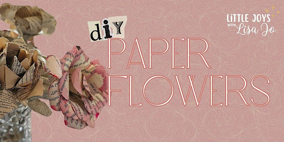 DIY Paper Flowers!