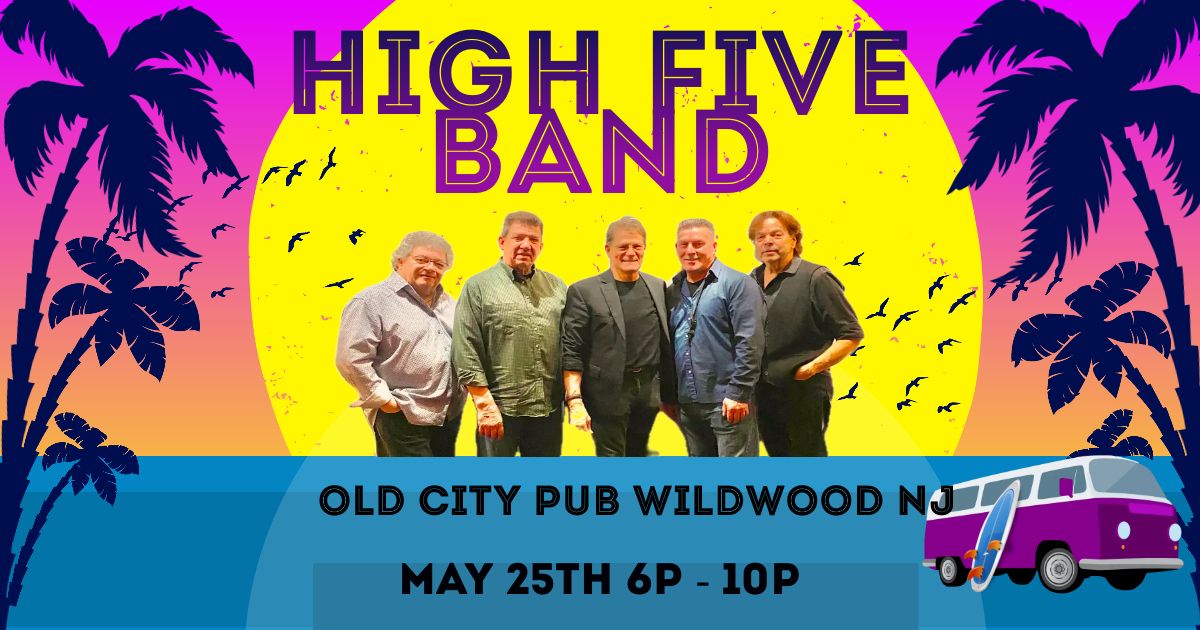Come on out and celebrate the beginning of summer Partying with the High Five Band at Old City Pub