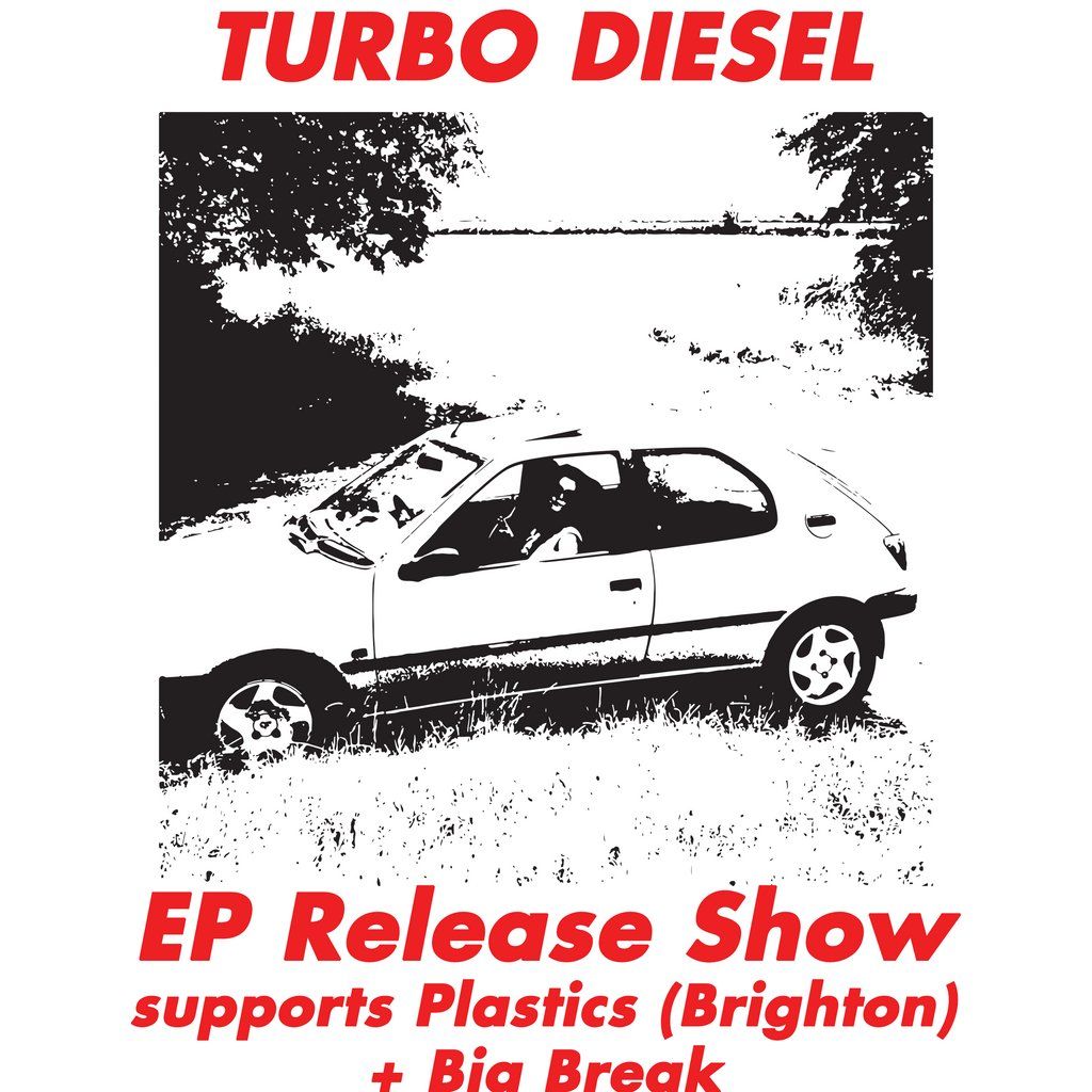 DC presents: TURBO DIESEL \/ PLASTICS \/ BIG BREAK