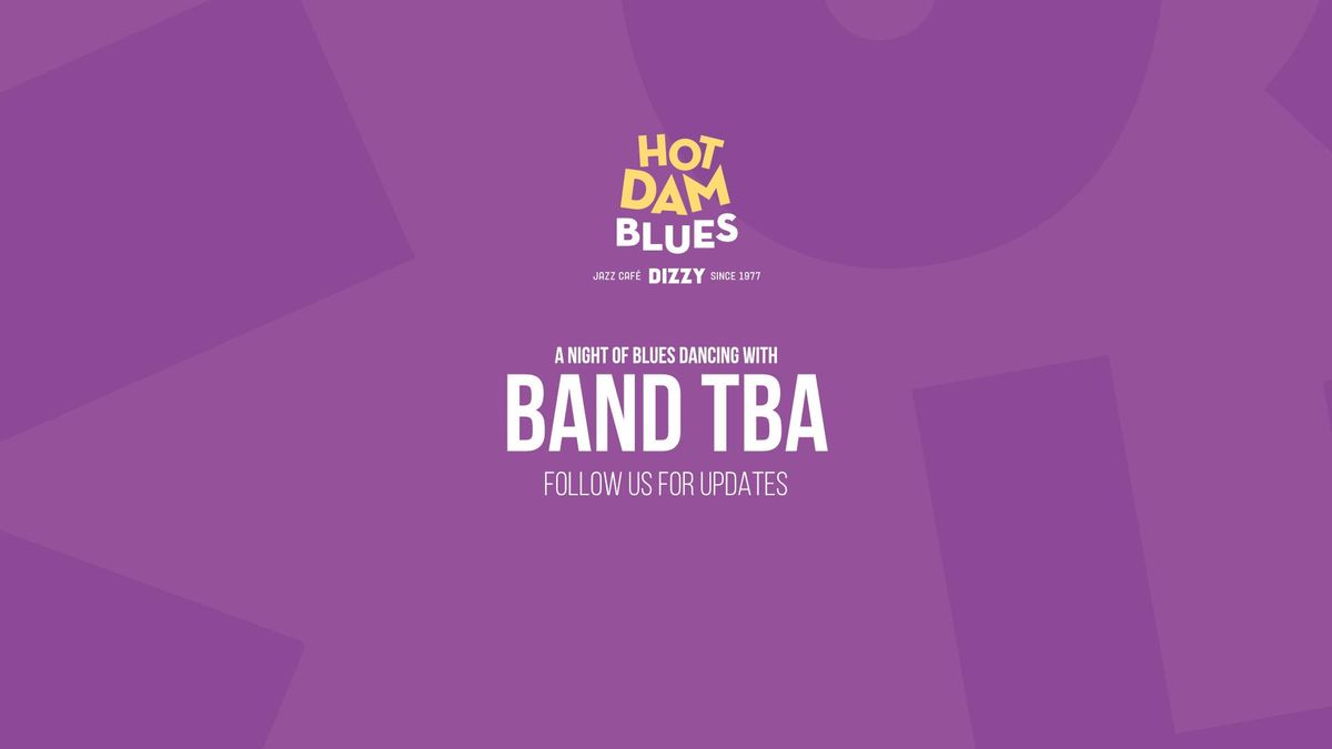 Hot Dam Blues: TBA