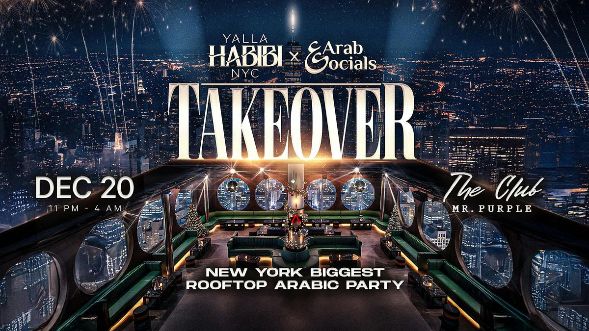 YALLA HABIBI: NYC TAKEOVER \u2022 DEC 20 @ MR. PURPLE