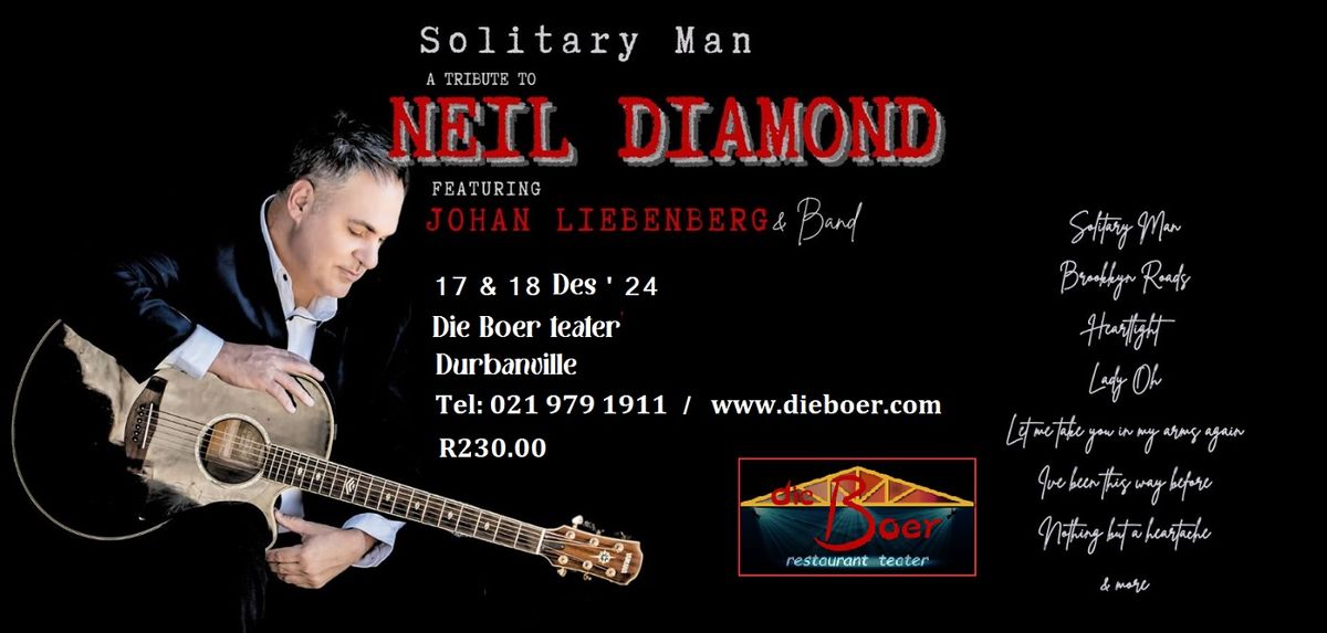 JOHAN LIEBENBERG\u2019S \u201cSOLITARY MAN \u2013 A TRIBUTE TO NEIL DIAMOND\u201d