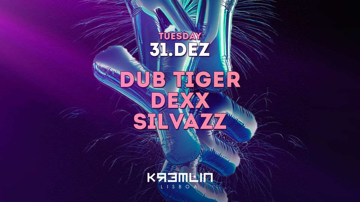 Kremlin'S NYE: Dub Tiger, Dexx, Silvazz