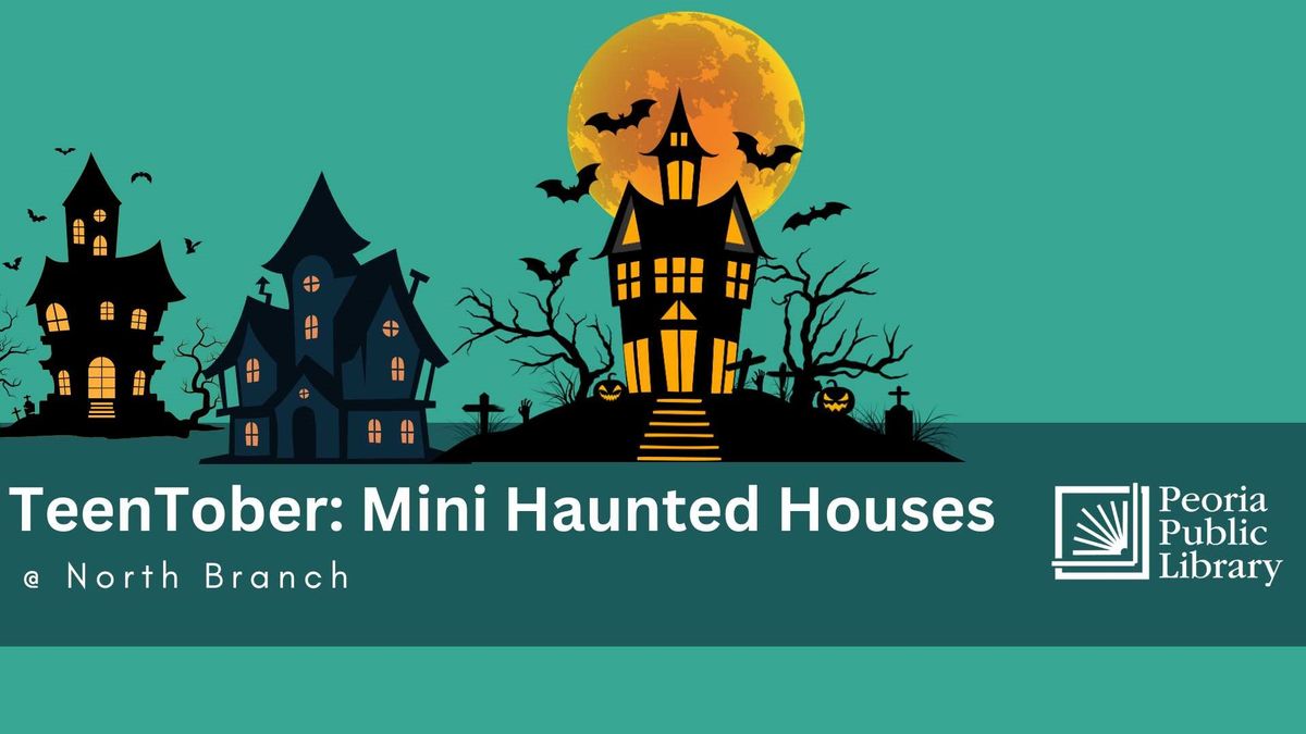 TeenTober: Miniature Haunted Houses @ North Branch 