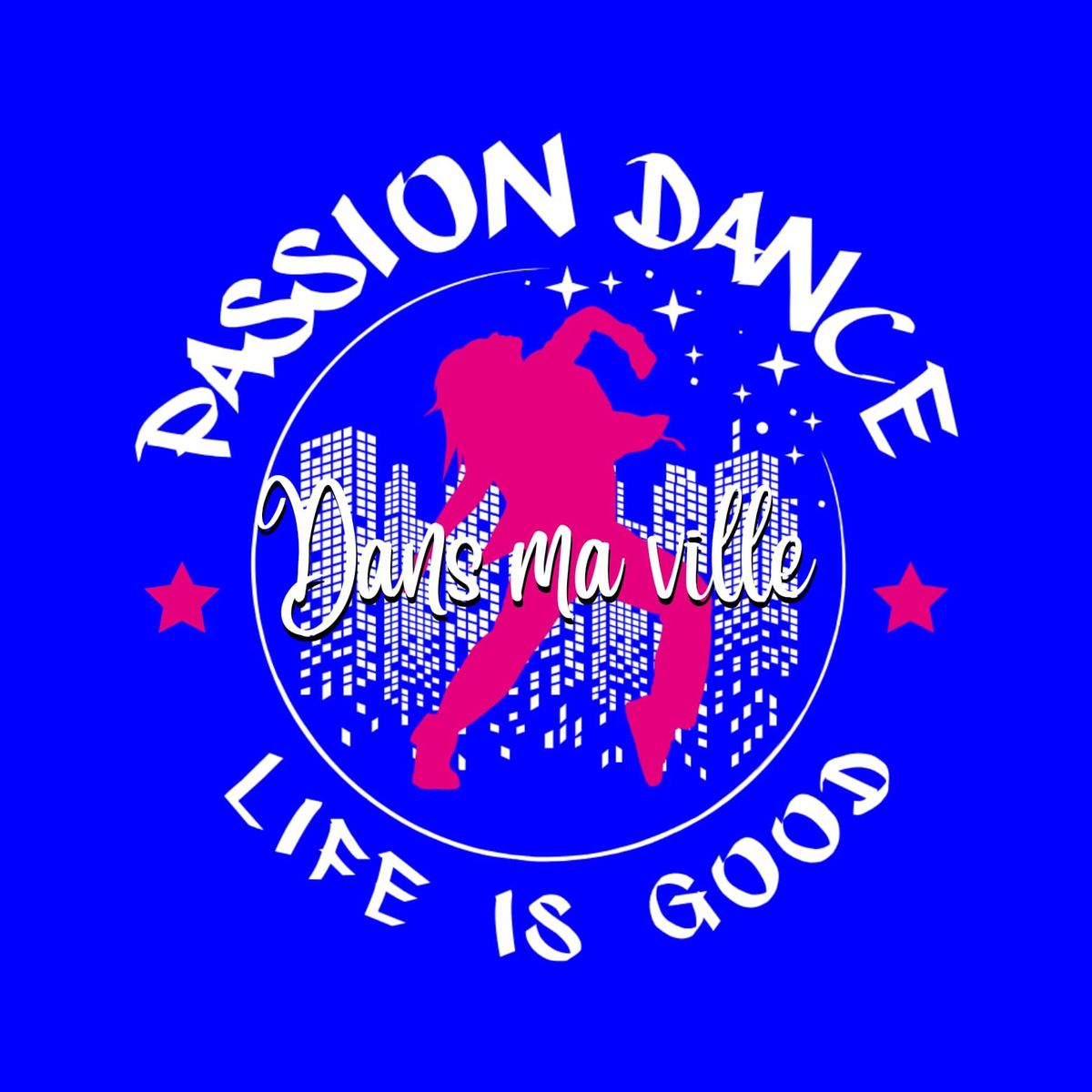 SPECTACLE PASSION DANCE \u00ab Dans ma Ville \u00bb 21 JUIN 2025