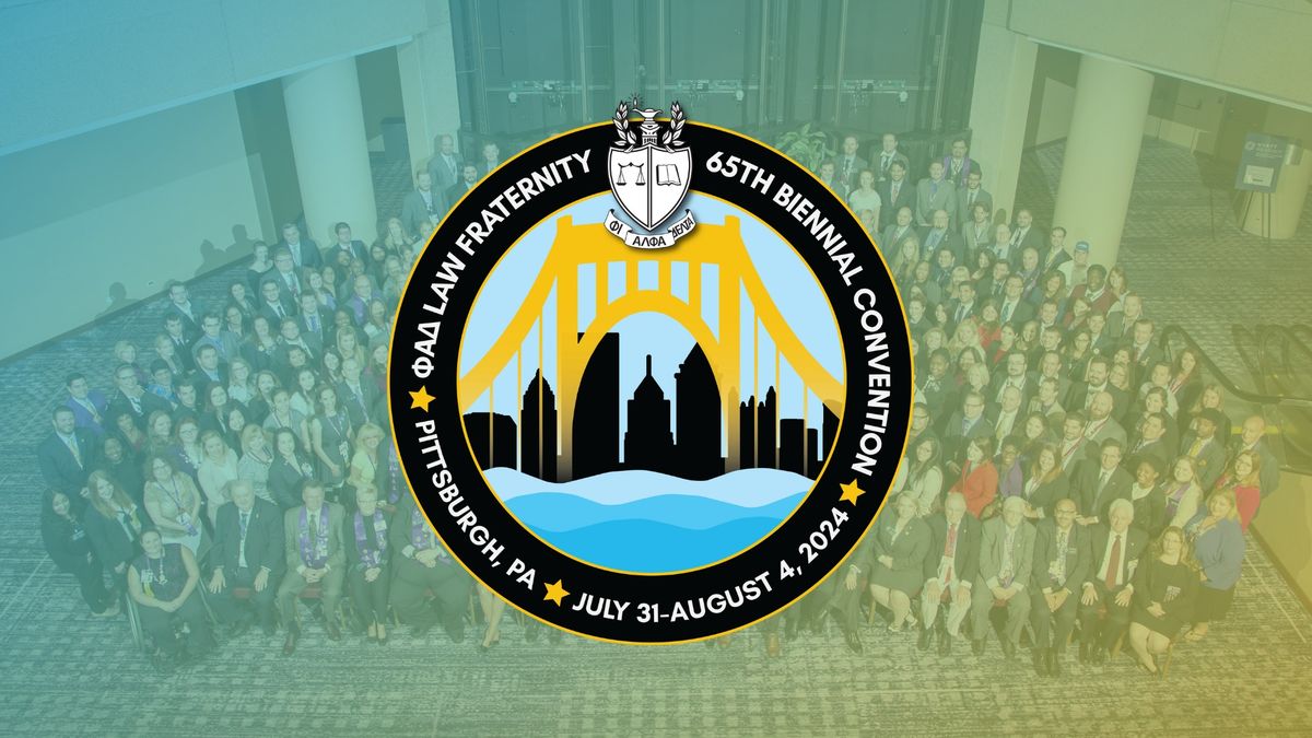 Phi Alpha Delta's 65th Biennial Convention & Leadership Conference