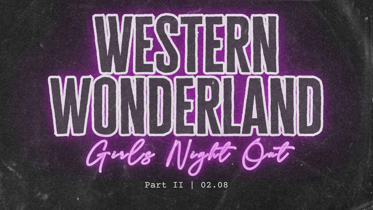 Western Wonderland a girls night out