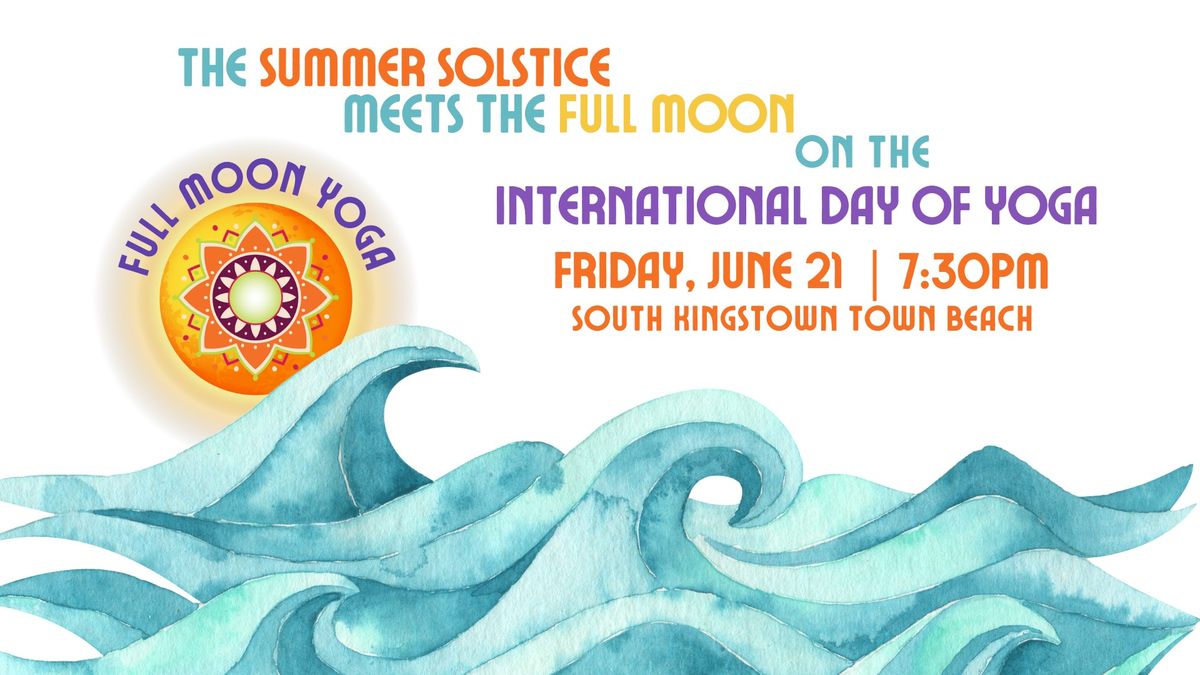 Full Moon Yoga on the Summer Solstice at the Beach: A Benefit 
