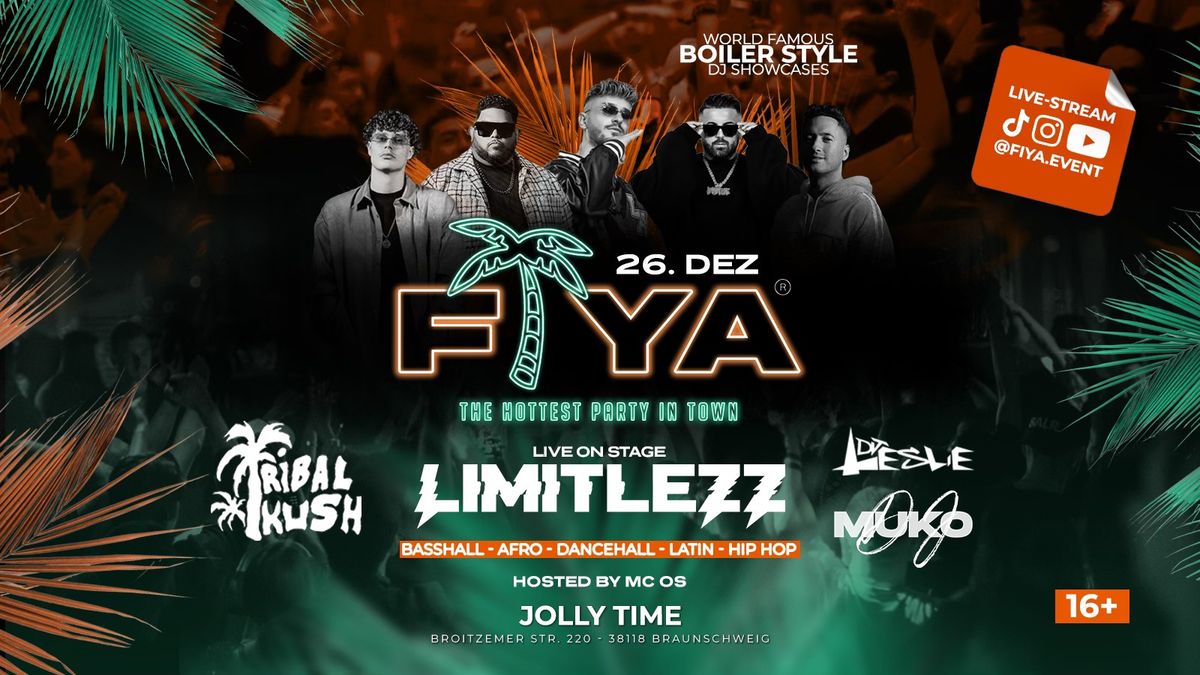 NEW DATE - FIYA\u00ae x BRAUNSCHWEIG | LIMITLEZZ x TRIBAL KUSH x LESLIE x MUKO | JOLLY TIME