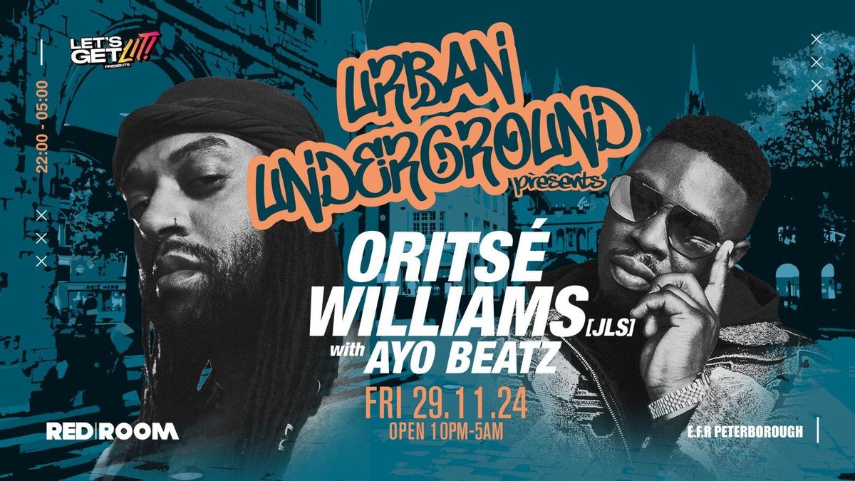 URBAN UNDERGROUND PRESENTS ORITSE WILLIAMS (JLS) WITH AYO B EATZ