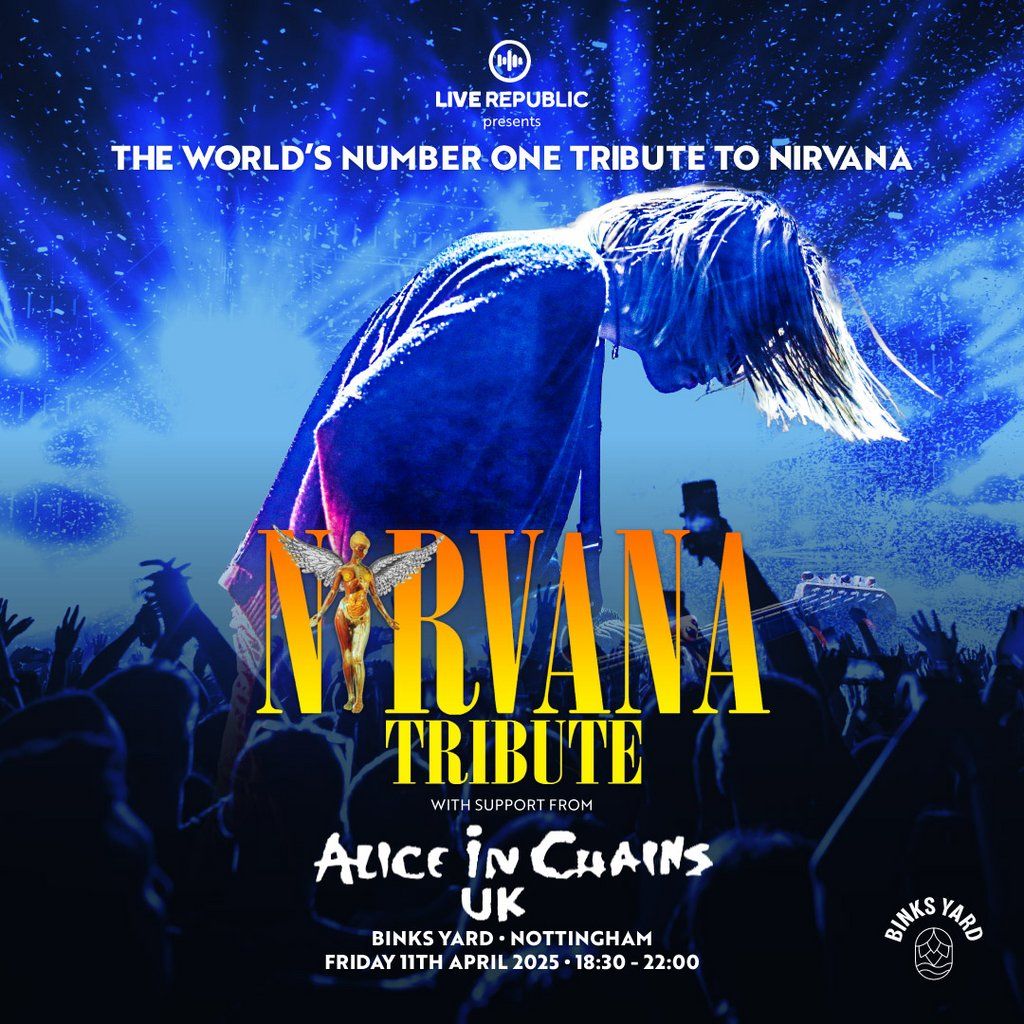 Nirvana tribute with support from Alice In Chains | Binks Yard