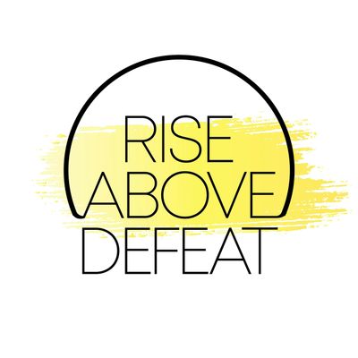 Rise Above Defeat