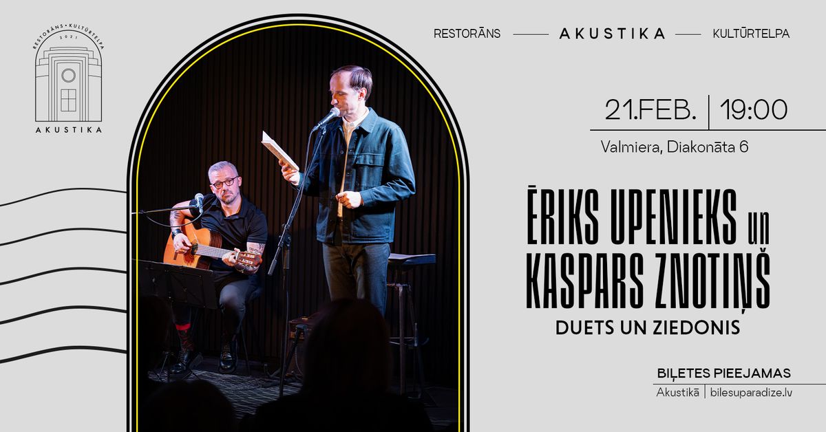 \u0112riks Upenieks un Kaspars Znoti\u0146\u0161 | DUETS UN ZIEDONIS | Kult\u016brtelp\u0101 AKUSTIKA, Valmier\u0101