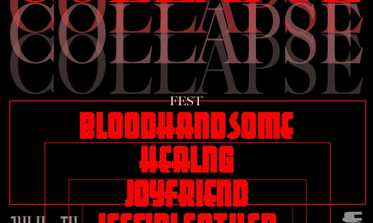 Collapse Fest ft. Blood Handsome, Healng, Joyfriend, Jeff In Leather and Cold Choir