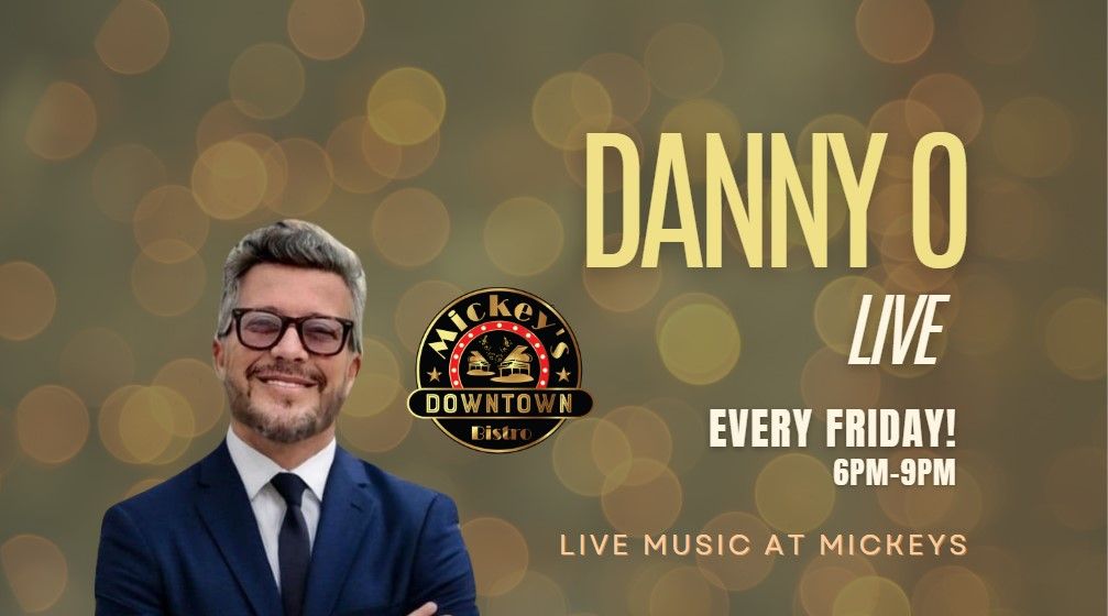 Danny O Live at Mickey's!