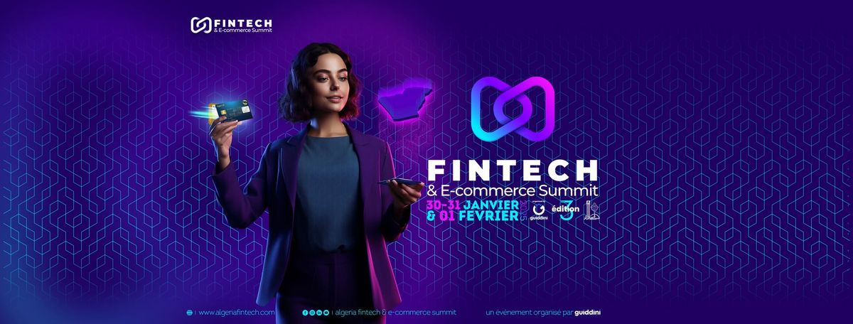 Algeria Fintech & E-commerce Summit  \u0642\u0645\u0629 \u0627\u0644\u062c\u0632\u0627\u0626\u0631 \u0644\u0644\u062a\u0643\u0646\u0648\u0644\u0648\u062c\u064a\u0627 \u0627\u0644\u0645\u0627\u0644\u064a\u0629 \u0648 \u0627\u0644\u062a\u062c\u0627\u0631\u0629 \u0627\u0644\u0625\u0644\u0643\u062a\u0631\u0648\u0646\u064a\u0629