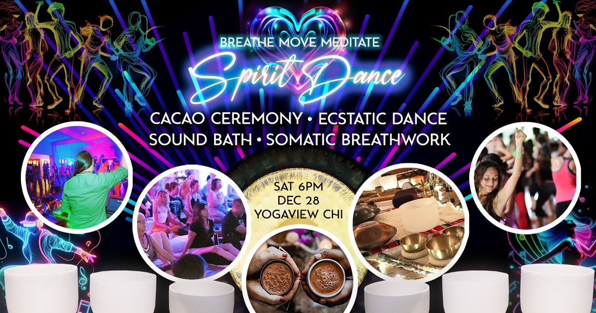 Spirit Dance: Ecstatic Dance, Cacao Ceremony, Sound Bath, Somatic Breathwork  