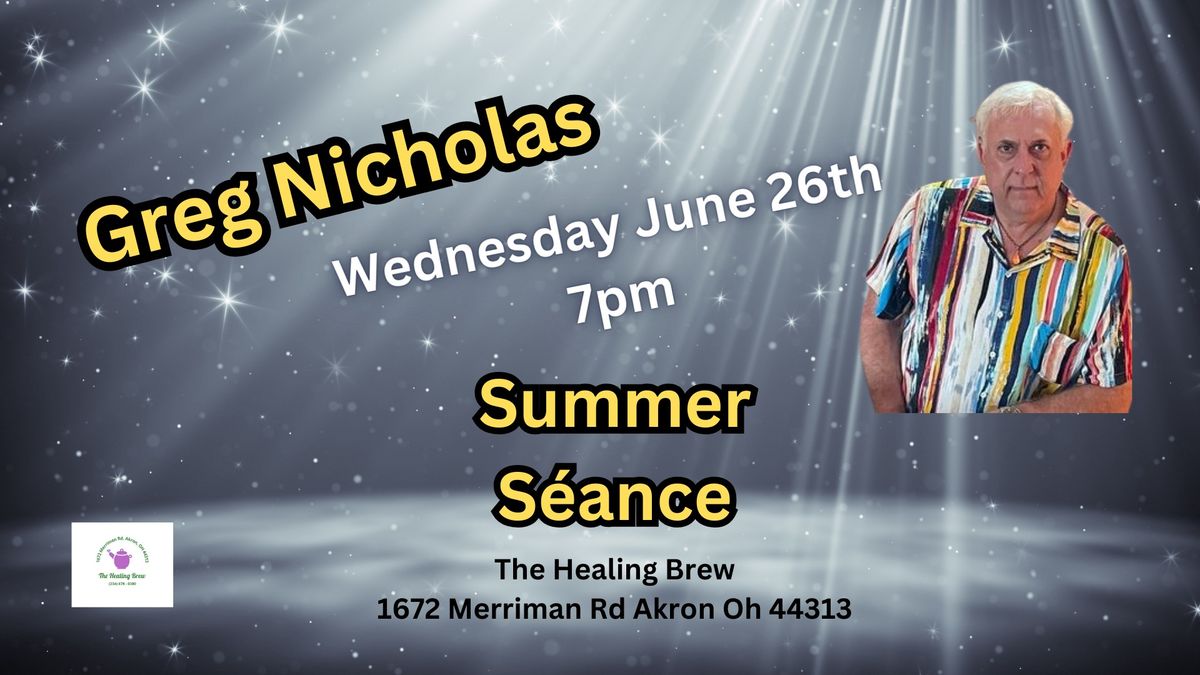 Summer Seance with Greg Nicholas